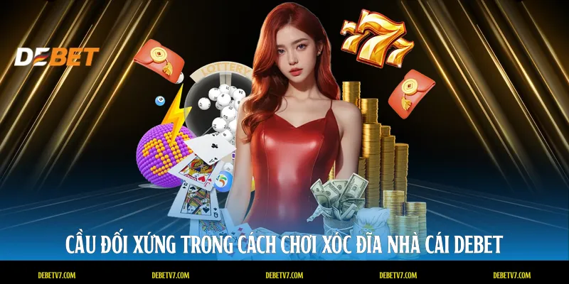 Cầu đối xứng trong cách chơi xóc đĩa nhà cái DEBET