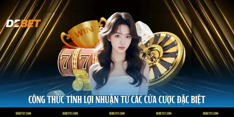 Công thức tính lợi nhuận từ các cửa cược đặc biệt