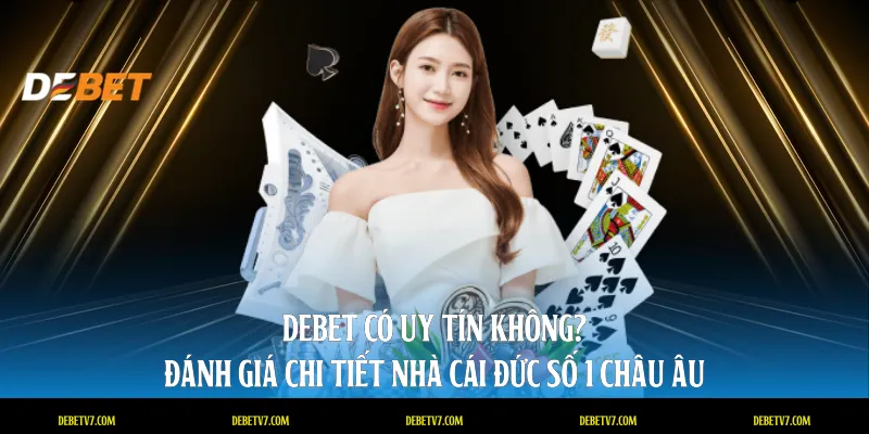 Debet có uy tín không?