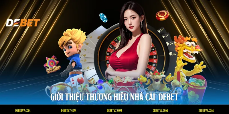 Giới thiệu thương hiệu nhà cái DEBET