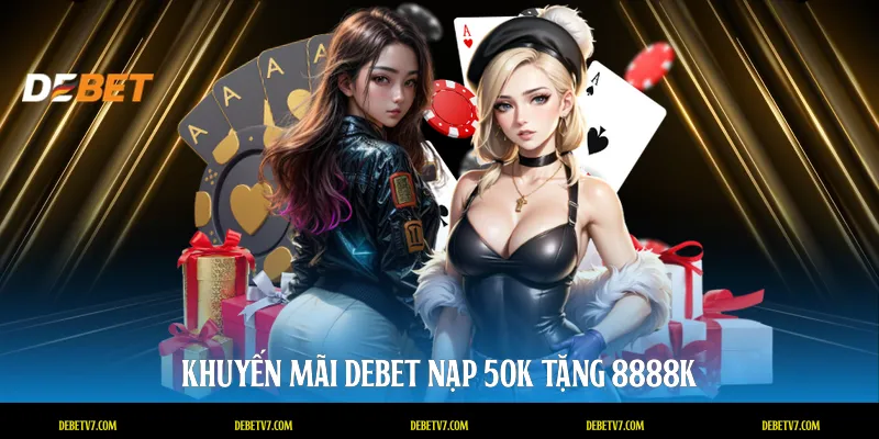 Khuyến mãi DEBET nạp 50k tặng 8888k
