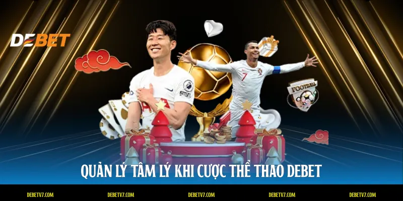 Quản lý tâm lý khi cược thể thao DEBET