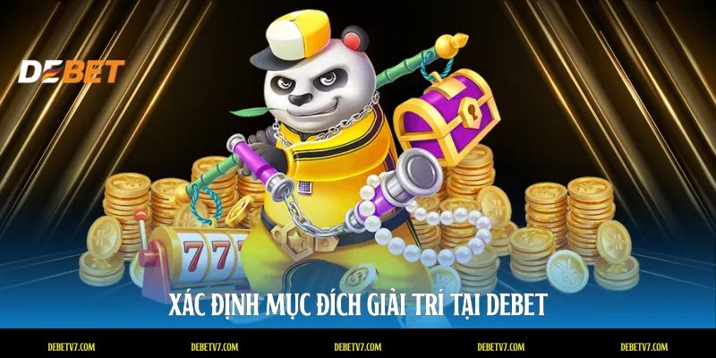 Xác định mục đích giải trí tại DEBET